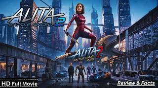 Alita 2 Battle Angel Full Movie (2025) New Hollywood Sci Fi Action Movie Review & Facts