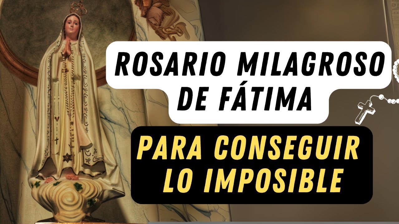 Rosario MILAGROSO de Fátima 🙏 Pide un IMPOSIBLE y RECIBE!