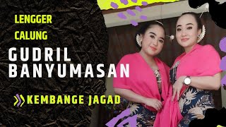 GUDRIL BANYUMASAN LENGGER CALUNG KEMBANGE JAGAD LIA NURUL DAIMAH