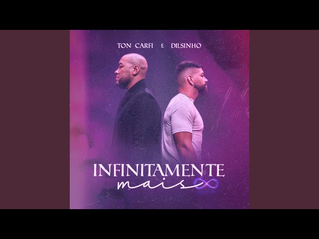 Infinitamente Mais - lagu dan lirik oleh Ton Carfi, Dilsinho
