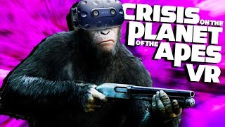 VIRTUAL REALITY APES! - Crisis on the Planet of the Apes Gameplay - VR HTC Vive Pro