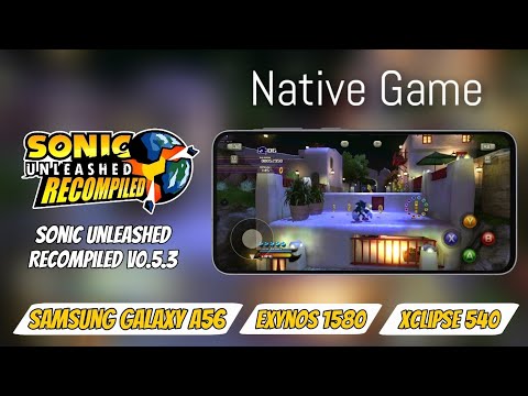 Sonic Unleashed Recomplied | Xbox 360 Port | Galaxy A56 (5G) | Exynos 1580 | Xclipse 540 | 8GB RAM