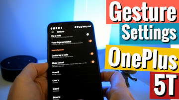 Gesture Settings Runthrough On The OnePlus 5T