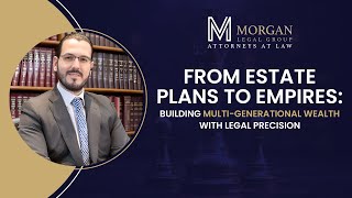 From Estate Plans to Empires: Building Multi-Generational Wealth with Legal Precision Net Worth