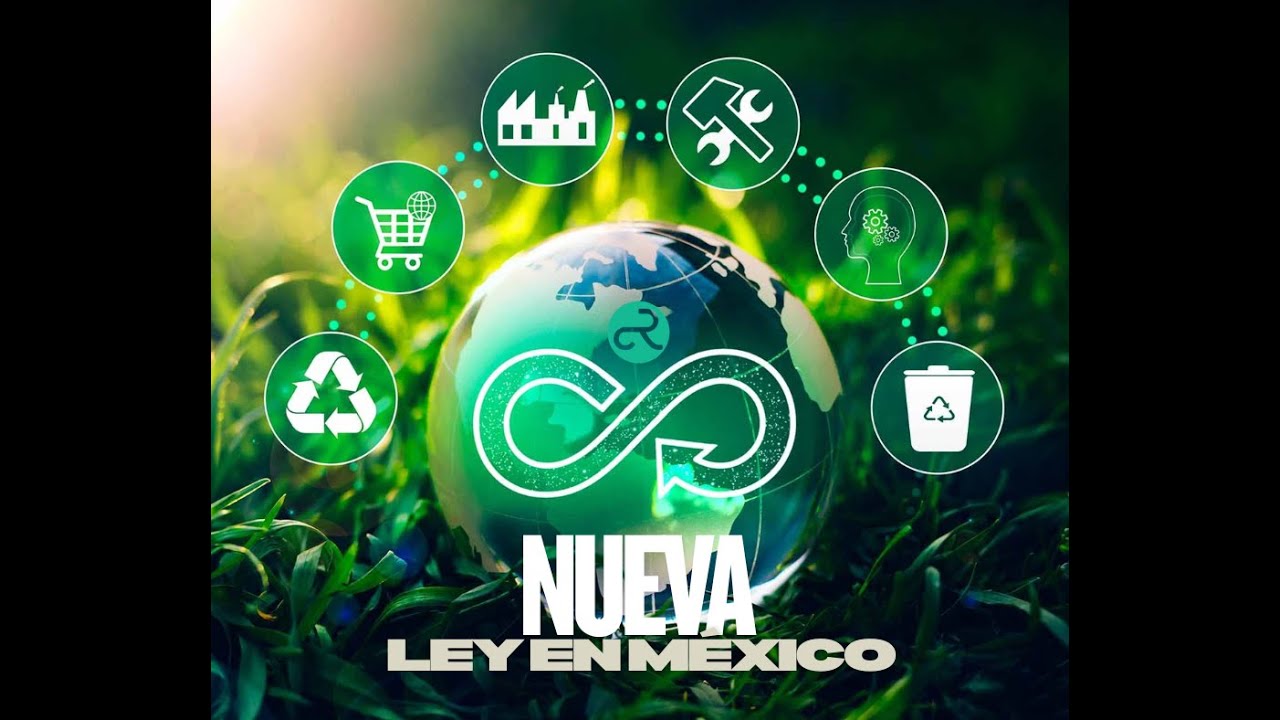 Nueva Ley General de Economía Circular en México - YouTube