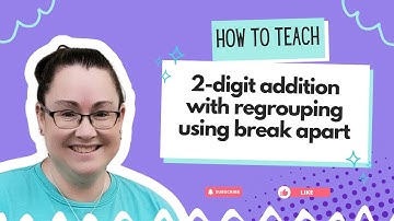 Addition Strategy Tips and Tricks: 2 Digit Addition with Regrouping Break Apart 2nd Grade