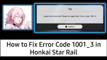 How to Fix Error Code 1001_3 in Honkai Star Rail || Fix Login Error in Honkai Star Rail