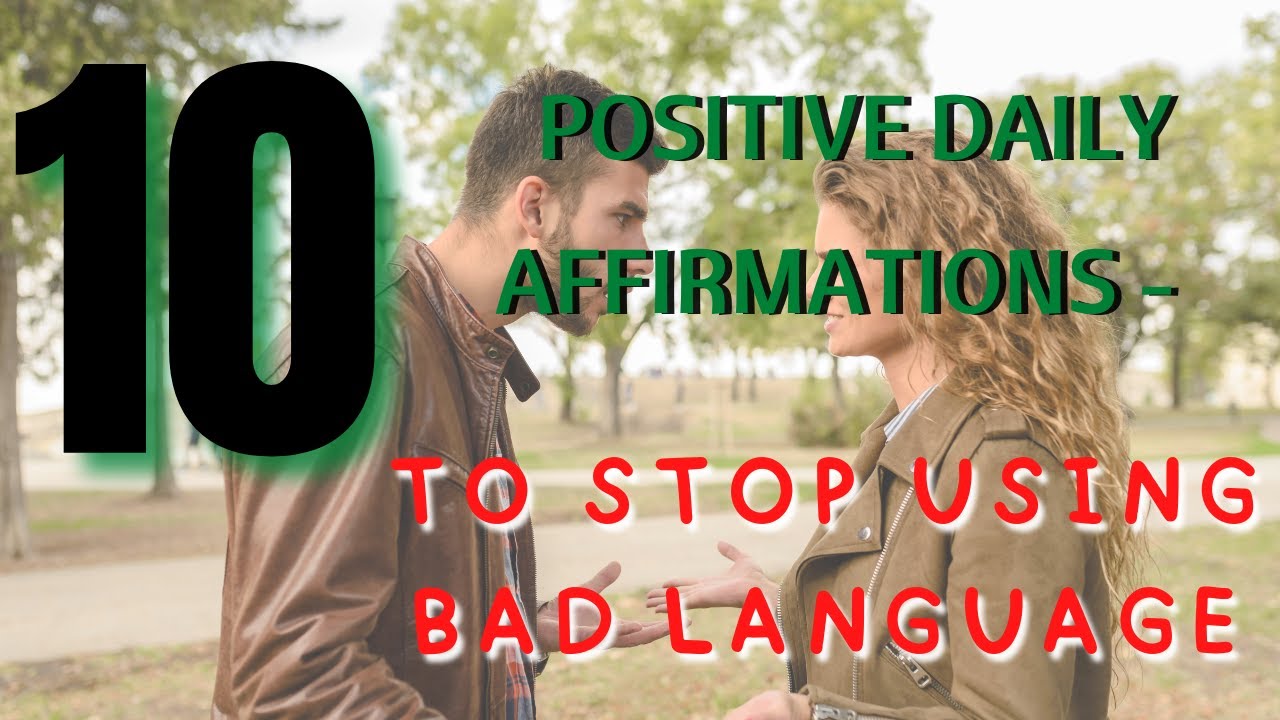 Not Using Bad Language 10 POSITIVE DAILY AFFIRMATIONS TO STOP USING BAD LANGUAGE - StoStop ...