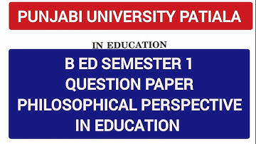 B.ed Sem 1 Question paper|Philosophical PERSPECTIVE IN EDUCATION|Punjabi University Patiala