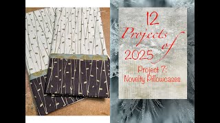 12 Projects of 2025:  Project 7 - Novelty Pillowcases