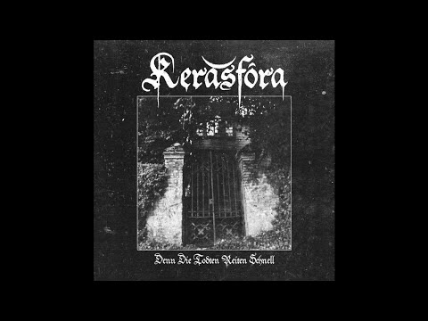Kerasfóra (Chile) - Denn Die Todten Reiten Schnell (Demo) 2021