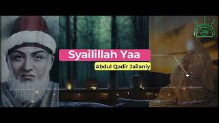 Syailillah Ya Abdul Qodir Bil Madad Al Jailaniy