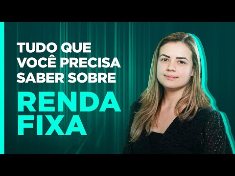 TUDO QUE VOCÊ PRECISA SABER SOBRE RENDA FIXA NESSE MOMENTO!