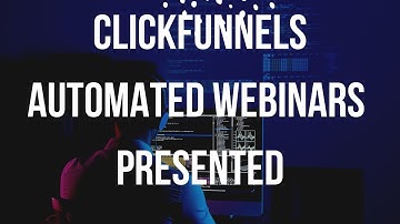 ClickFunnels Automated Webinar 2022 Presented