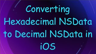 Converting Hexadecimal Nsdata To Decimal Nsdata In Ios