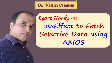 React Hook useEffect to Fetch Selective Data using AXIOS | React Hook #4 | Dr Vipin Classes
