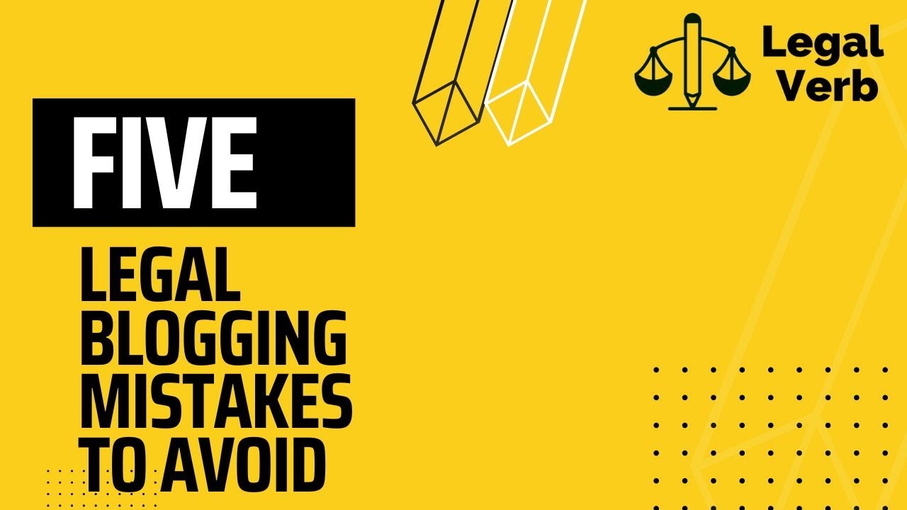 5 Legal Blogging Mistakes to Avoid - Legal Verb