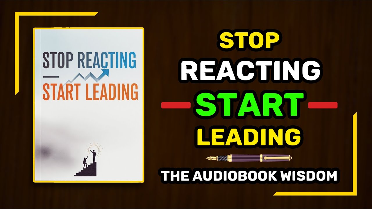 Stop Reacting — Start Leading Complete Audiobook | Master Your Emotions & Take Control of Your Life