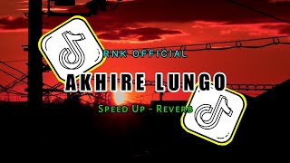 Akhire Lungo - RNK  ( Speed Up - Reverb )  Video Music