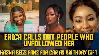 Mercy joins Nengi as payporte ambassador |Erica calls out those who unfollowed her| ka3na begs fans