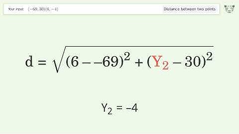 Find the distance between two points p1 (-69,30) and p2 (6,-4): Step-by-Step Video Solution