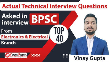 Actual Technical Interview Question Asked inBPSC interviews from Electronics & Electrical Branch
