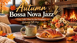 Download lagu 🍂 Autumn Bossa Nova Jazz ☕ Cozy Café Vibes by the Fireplace | Relaxing Fall Jazz