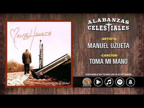 Manuel Uzueta - Toma Mi Mano