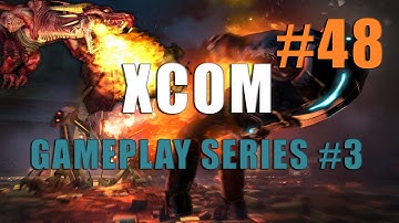 XCOM Enemy Unknown - Gameplay Series #3 - Part 48 - Operation Soaring Apollo