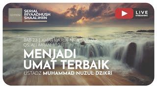 MENJADI UMAT TERBAIK | Riyaadhush Shaalihiin