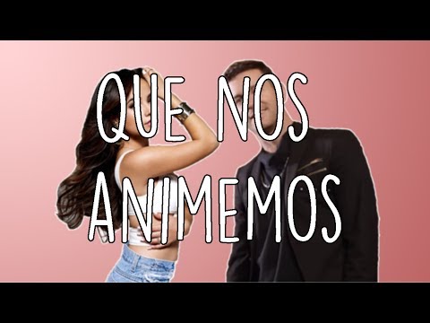 QUE NOS ANIMEMOS (LETRA) l AXEL ft. BECKY G