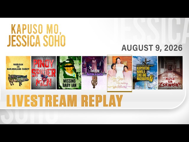 KMJS livestream August 9, 2026 Episode - Replay | Kapuso Mo, Jessica Soho