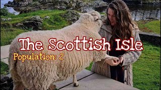 07: The Scottish Isle. Journey Back in TimeScotland, Highlands, Hebrides, Island, Off Grid, History
