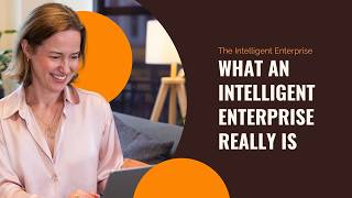 What An Intelligent Enterprise Really Is | Becoming The Intelligent Enterprise