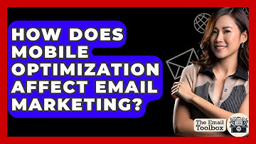 How Does Mobile Optimization Affect Email Marketing? - TheEmailToolbox.com