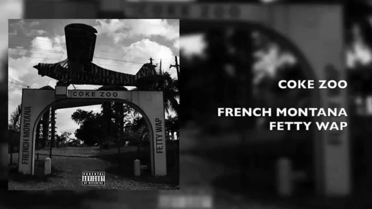 french montana fetty wap coke zoo