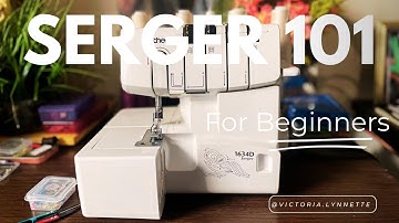 Serger 101 for Beginners 🪡| How to use a Serger | Beginner friendly