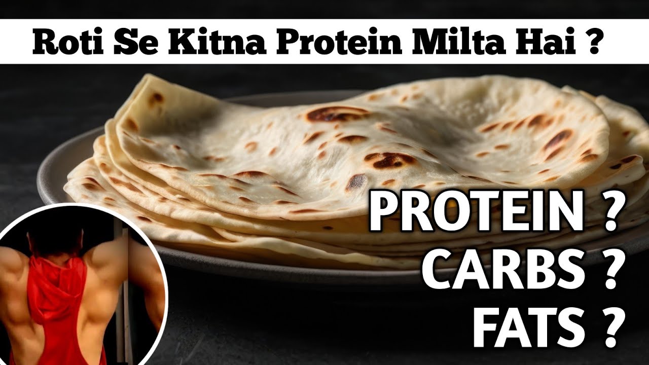 Roti Mai Kitna Protein Hota Hai | Protein in 1 Chapati - YouTube