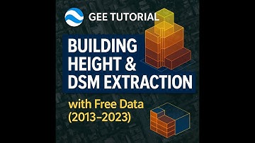 "Building Height Mapping in Google Earth Engine | Extract DSM & Footprints with UI Controls (2023)"
