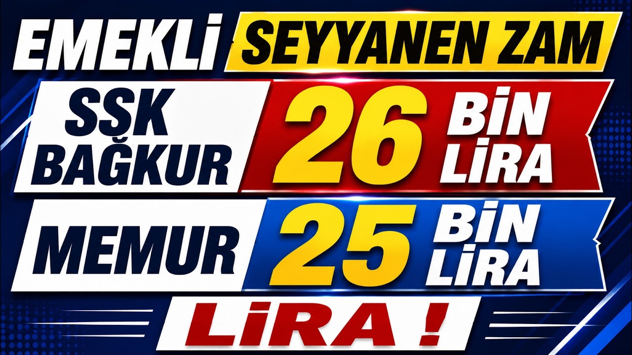 SSK BAĞKUR Emeklisine 26 BİN Memur Emeklisine 25 Bin Lira Seyyanen Zam !