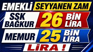 SSK BAĞKUR Emeklisine 26 BİN  Memur Emeklisine 25 Bin Lira Seyyanen Zam !