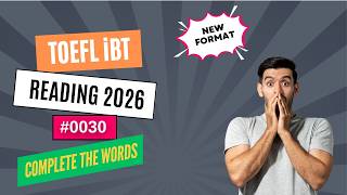[2026] TOEFL iBT Reading  Complete the Words| Step-by-Step Strategies #0030