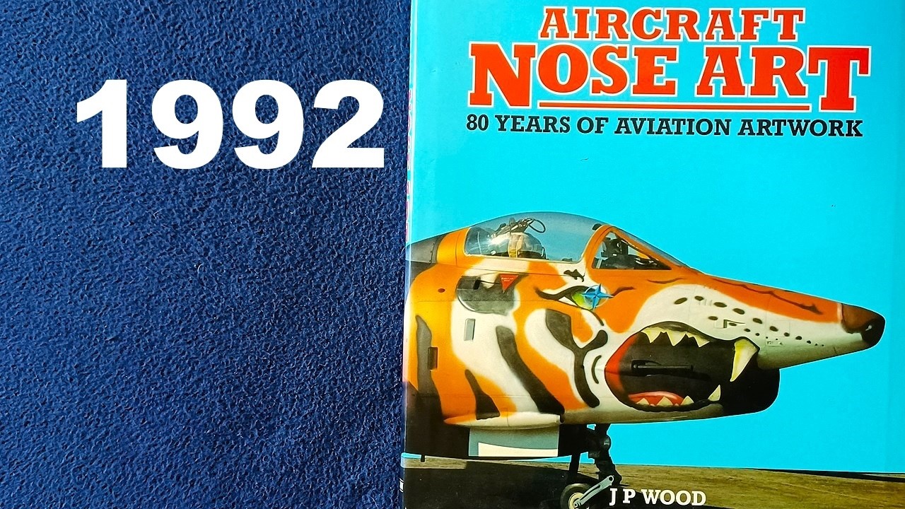 AIRCRAFT NOSE ART, 80 YEARS OF AVIATION ARTWORK, J P WOOD, 1992