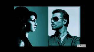 GEORGE MICHAEL and Amy Winehouse "Love is a losing game" - a tribute 1963 - 2016