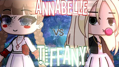 Annabelle VS Tiffany Gacha. Club Rap Battle