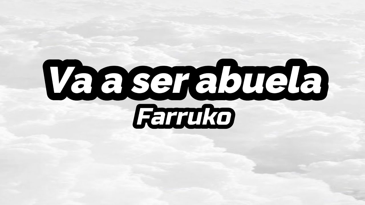 Farruko - Va a ser abuela (Letra) 