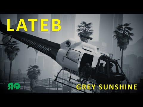 LATEB - GREY SUNSHINE  A GRAND THEFT AUTO MUSIC VIDEO (GTA5 DIRECTOR MODE)  