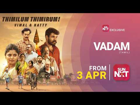 Vadam - Promo | Vimal | Natty | D Imman | Streaming from 3rd Apr on Sun NXT