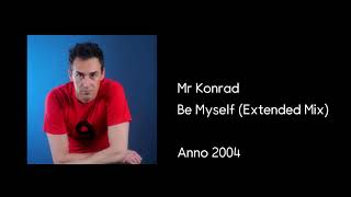 Mr Konrad - Be Myself (Extended Mix)
