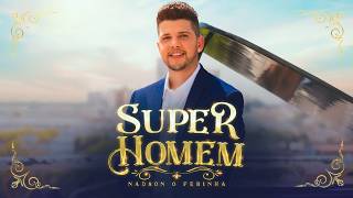 Nadson O Ferinha - Super Homem (Vídeo Oficial)